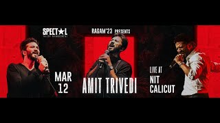 Amit Trivedi | RAGAM'23 | NIT CALICUT