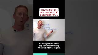 How to Sell on Amazon with the Sugar Ban in the United Kingdom Pt. 6 External Traffic #shorts