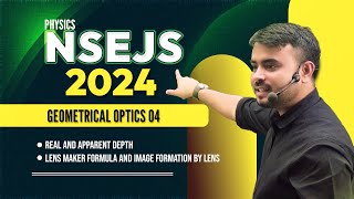 NSEJS 2024 Physics | Geometrical Optics 04: Lenses and Depth
