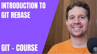 27 - Introduction to Git Rebase | Git Course