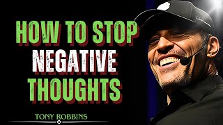 How to Stop Negative Thoughts ||TONY ROBBINS MOTIVATION||