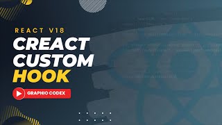 Create Custom Hook in React V18 | Vite | Hook | V18 | Graphio Codex