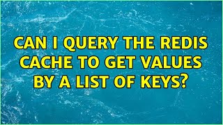 Can I query the redis cache to get values by a list of keys?