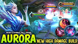 AURORA NEW 1 SHOT BUILD & EMBLEM IS SO BROKEN DAMAGE 😱 - BUILD TOP 1 GLOBAL AURORA