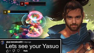 Asked to Yasuo in High Elo when I don't play him? Alright I'll show you.