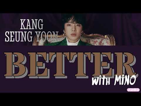 【 カナルビ / 日本語字幕 / 歌詞 】BETTER (with MINO) - KANG SEUNG YOON (강승윤 / カン･スンユン)