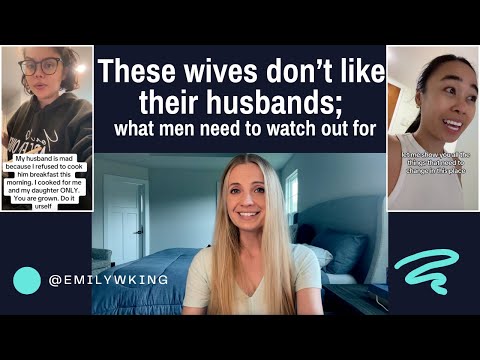 These wives don't like their husbands; what men need to watch out for