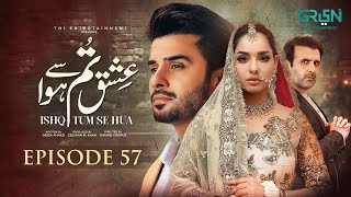 Ishq Tum Se Hua Episode 57 (Subtitles) 21st July 2025 - Fahad Sheikh - Sukaina Khan - Hassan Ahmed