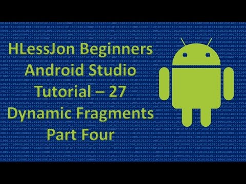 Beginners Android Studio Tutorial – 27 Dynamic Fragments Part Four