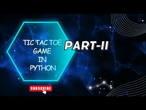 Tic Tac Toe Game in Python | Part-II | With Step by Step Explanation