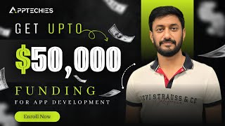 Turn Your Idea into an App | Get upto $50k in Funding | Apptechies Startup Accelerator Program 2025