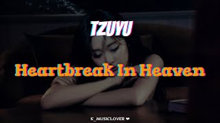 TZUYU (쯔위) - Heartbreak In Heaven (feat. PENIEL of BTOB) [TRADUÇÃO]