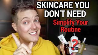 5 Skincare Products You DONT NEED - Simplify Your Skincare Routine