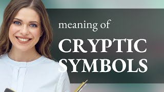 Understanding "Cryptic Symbols" in English