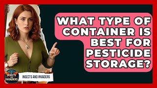 What Type Of Container Is Best For Pesticide Storage? - Insects and Invaders
