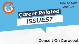 Career Related Issues? | Gurucool