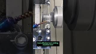 Cost-effective turn-milling machine tool#cncmachine #lathe#cnc#cnclathe #milling#cncturning#tornado