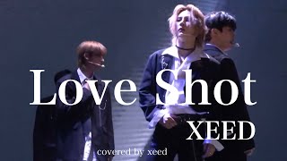 Love Shot  covered by XEED LU:XEED concert 22.12.31