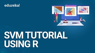 Support Vector Machine Tutorial Using R | SVM Algorithm Explained | Data Science Training | Edureka