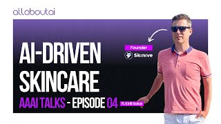 AllAboutAI talks with AI Expert Kirill Sokol - Founder of Skinive | Episode 4