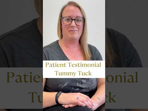 Tummy Tuck Patient Testimonial and Journey