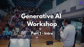 Gen AI Workshop at T-Hub, Hyderabad | Part 1 - Intro