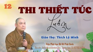 #atydam ☸️ Thầy Thích Lệ Minh 🙏 Thi Thiết Túc Luận - 12