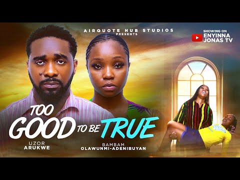 TOO GOOD TO BE TRUE - UZOR ARUKWE, BAM BAM | Nigerian Movies 2025 Latest Full Movies