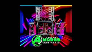 EL PADRINO CAR AUDIO - Tema Para Competir 2025 - Electro Doble Tono Dj Andres Car Audio