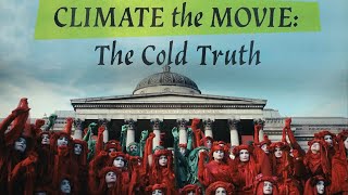 Climate The Movie - The COLD Truth