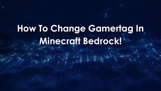 How To Change Gamertag In Minecraft Bedrock!