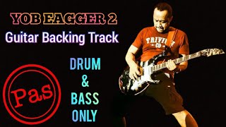 Yob Eagger 2 - Guitar Backing Track ( Pas Band ) lirik , karaoke