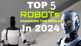 Top 5 Robots That Will Change the World in 2024 | The Future is Here ....🌎 | #Robot  #Technology