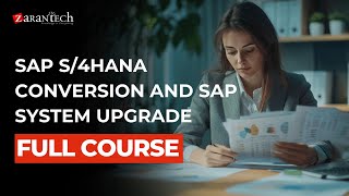 SAP S/4HANA Conversion and SAP System Upgrade Full Course | ZaranTech