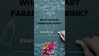 Math Joke - What do baby parabolas drink???🤣🍼✖️➗➕➖ #mathjokes #algebra #algebra2 #parabola