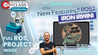 ROS2 Iron Irwini Overview | ROS2 Developers Open Class #170