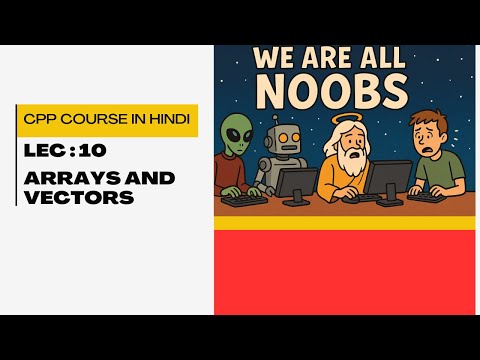 CPP Full Course in Hindi  Lec 10  Arrays and vectors