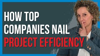 The Secret to Project Efficiency