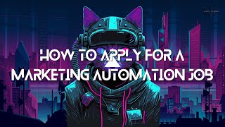 How to apply for a Marketing Automation Job [Guide for Digital Marketers]