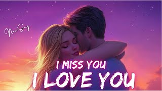 ❤️I Miss You, I Love You – It’s Always Been You 💋 Romantic English Song (Lyrics) ❤️🎵🎶