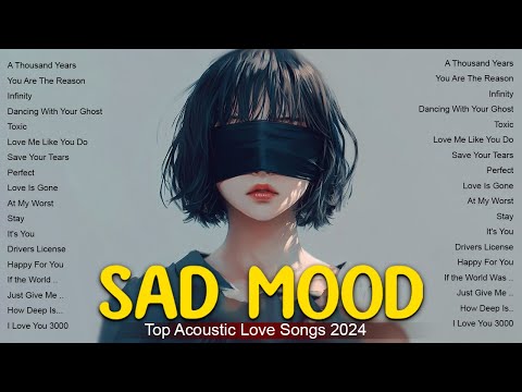 Sad Love Songs | Slow heartbreak Acoustic playlist 2024 | Music that touches the soul