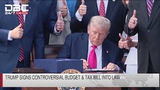 Trump signs controversial budget & tax bill into law | DBC NEWS