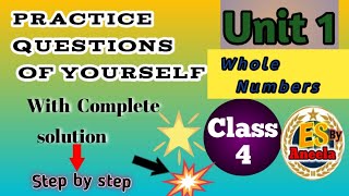 Class 4 Maths Unit 1 Practice Questions Of Yourself | Step by Step Using Easy Methods| AI Tutorial