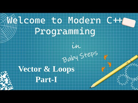 Modern C++ Programming Baby Steps(Tamil) - 05-Vector-Loops-Part-I