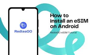 RedteaGO eSIM Tutorial - How can I install an eSIM on Android device