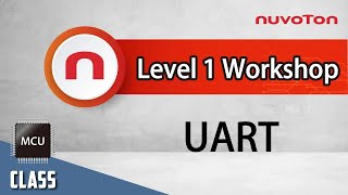 Nuvoton NuMicro ファミリー マイクロコントローラー レベル 1 ワークショップ - UART