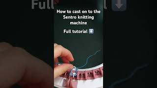 How to cast on the Sentro knitting machine #knitting #tutorial #sentro #knittingmachine