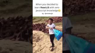 Learning React.js With No JavaScript Knowledge 😂 #developermemes #codingmemes #funny #comedy #memes