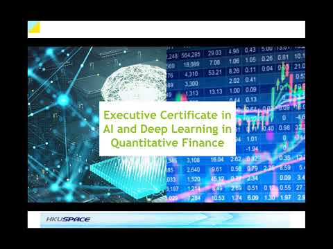 Executive Certificate in AI and Deep Learning in Quantitative Finance行政人員證書《量化投資：人工智能與深度學習》