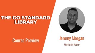 Code Skills: The Go Standard Library Course Preview